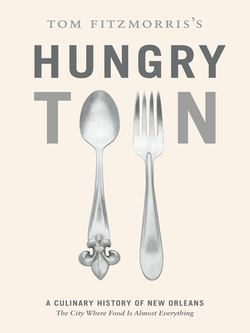 Title details for Tom Fitzmorris's Hungry Town by Tom Fitzmorris - Available